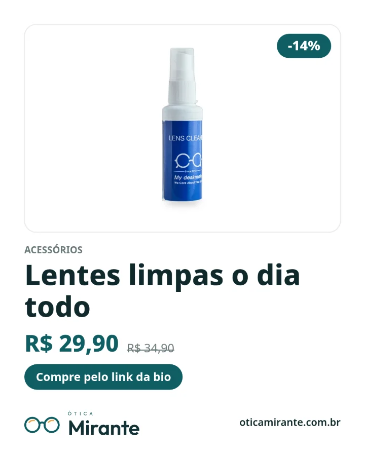 Post da Ótica Mirante feito no painel: Lentes limpas o dia todo, sem risco e sem mancha.