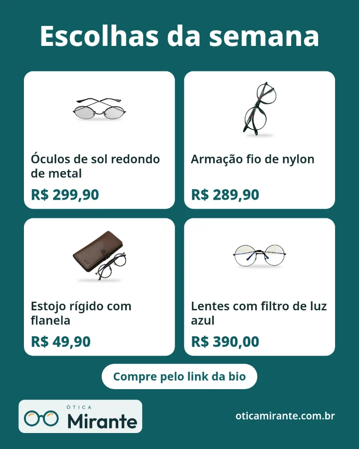 Post da Ótica Mirante feito no painel: As escolhas da semana, com preço de loja física e entrega em casa.